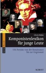 Komponistenlexikon für junge Leute. 153 Porträts von der Renaissance bis zur Gegenwart